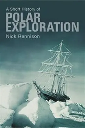 Rennison |  A Short History of Polar Exploration | eBook | Sack Fachmedien
