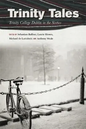 Balfour |  Trinity Tales: Trinity College Dublin in the Sixties | eBook | Sack Fachmedien