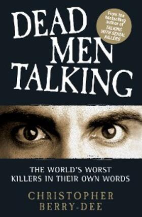 Berry-Dee | Talking with Serial Killers: Dead Men Talking | E-Book | sack.de