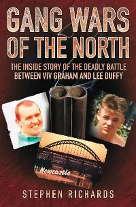 Richards |  Gang Wars of the North - The Inside Story of the Deadly Battle Between Viv Graham and Lee Duffy | eBook | Sack Fachmedien