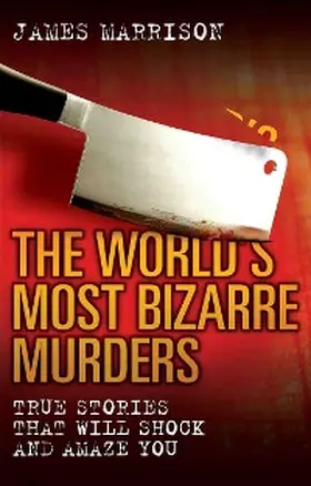Marrison |  The World's Most Bizarre Murders | eBook | Sack Fachmedien