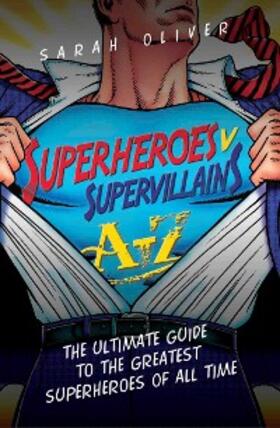 Oliver |  Superheroes v Supervillains A-Z | eBook | Sack Fachmedien