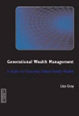 Gray | Generational Wealth Management | Buch | 978-1-84374-280-7 | sack.de