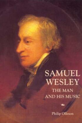 Olleson | Samuel Wesley: The Man and His Music | Buch | 978-1-84383-031-3 | sack.de