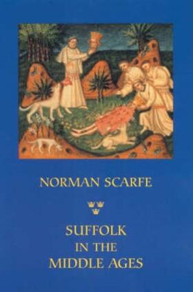 Scarfe |  Suffolk in the Middle Ages | Buch |  Sack Fachmedien