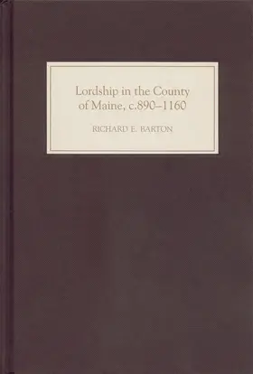 Barton |  Lordship in the County of Maine, C.890-1160 | Buch |  Sack Fachmedien