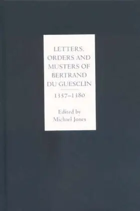 Jones |  Letters, Orders and Musters of Bertrand du Guesclin, 1357-1380 | Buch |  Sack Fachmedien