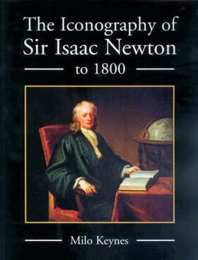 Keynes | The Iconography of Sir Isaac Newton to 1800 | Buch | 978-1-84383-133-4 | sack.de