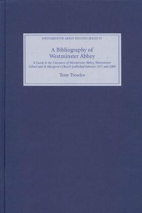 Tony Trowles |  A Bibliography of Westminster Abbey | Buch |  Sack Fachmedien