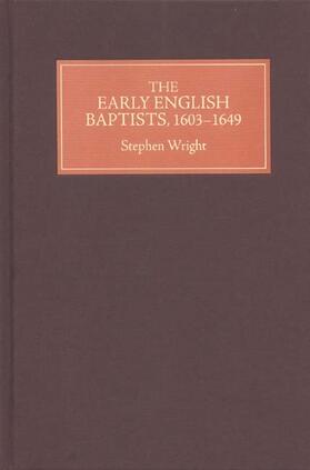 Wright | The Early English Baptists, 1603-49 | Buch | 978-1-84383-195-2 | sack.de