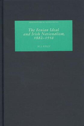 Kelly |  The Fenian Ideal and Irish Nationalism, 1882-1916 | Buch |  Sack Fachmedien