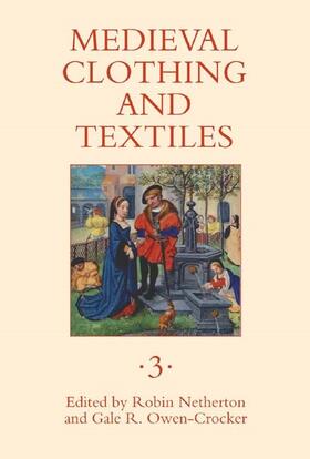 Netherton / Owen-Crocker |  Medieval Clothing and Textiles 3 | Buch |  Sack Fachmedien