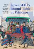 Munby / Barber / Brown |  Edward III's Round Table at Windsor | Buch |  Sack Fachmedien