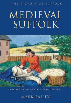 Bailey | Medieval Suffolk: An Economic and Social History, 1200-1500 | Buch | 978-1-84383-315-4 | sack.de