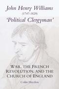 Haydon |  John Henry Williams (1747-1829): `Political Clergyman': War, the French Revolution, and the Church of England | Buch |  Sack Fachmedien
