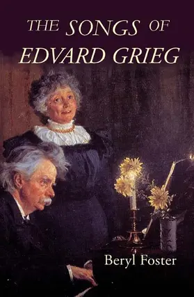 Foster | The Songs of Edvard Grieg | Buch | 978-1-84383-343-7 | www.sack.de