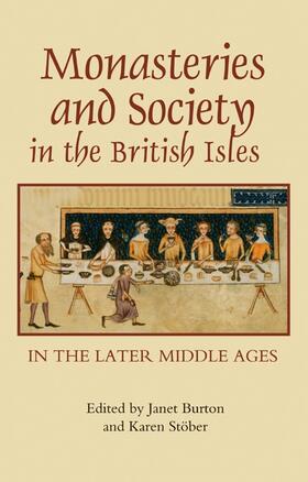 Burton / Stober |  Monasteries and Society in the British Isles in the Later Middle Ages | Buch |  Sack Fachmedien