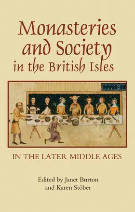 Burton / Stober |  Monasteries and Society in the British Isles in the Later Middle Ages | Buch |  Sack Fachmedien