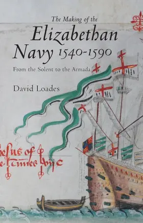 Loades | The Making of the Elizabethan Navy 1540-1590 | Buch | 978-1-84383-492-2 | sack.de