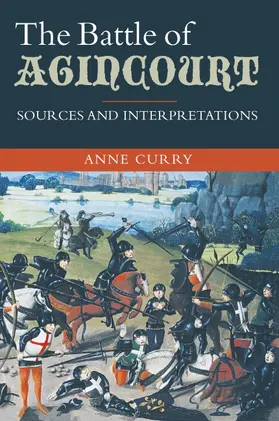 Curry |  The Battle of Agincourt: Sources and Interpretations | Buch |  Sack Fachmedien