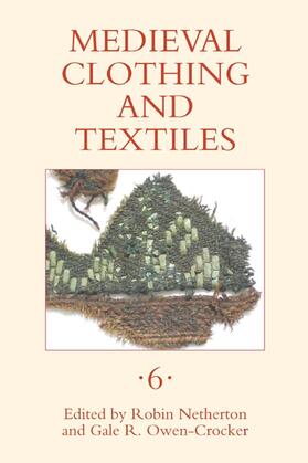 Netherton / Owen-Crocker |  Medieval Clothing and Textiles, Volume 6 | Buch |  Sack Fachmedien