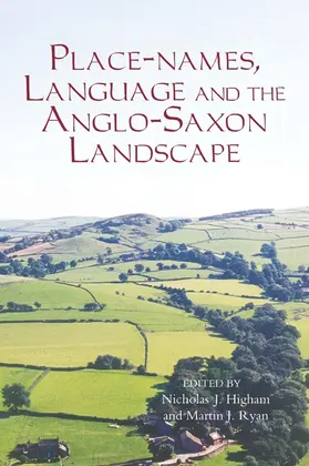 Higham / Ryan | Place-Names, Language and the Anglo-Saxon Landscape | Buch | 978-1-84383-603-2 | sack.de