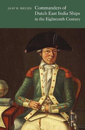 Bruijn, Jaap R. | Commanders of Dutch East India Ships in the Eighteenth Century | Buch | 978-1-84383-622-3 | sack.de