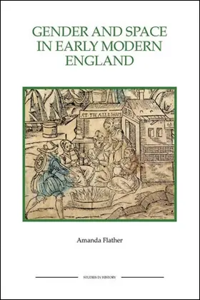 Flather, Amanda |  Gender and Space in Early Modern England Gender and Space in Early Modern England Gender and Space in Early Modern England | Buch |  Sack Fachmedien