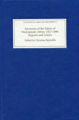 Reynolds |  Surveyors of the Fabric of Westminster Abbey, 1827-1906: Reports and Letters | Buch |  Sack Fachmedien