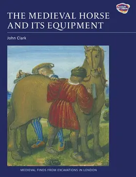 Clark | The Medieval Horse and its Equipment, c.1150-1450 | Buch | 978-1-84383-679-7 | www.sack.de
