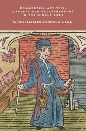 Dodds / Liddy |  Commercial Activity, Markets and Entrepreneurs in the Middle Ages | Buch |  Sack Fachmedien