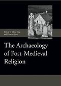 King / Sayer |  The Archaeology of Post-Medieval Religion | Buch |  Sack Fachmedien