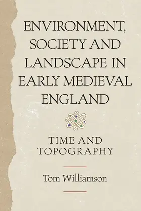 Williamson |  Environment, Society and Landscape in Early Medieval England | Buch |  Sack Fachmedien
