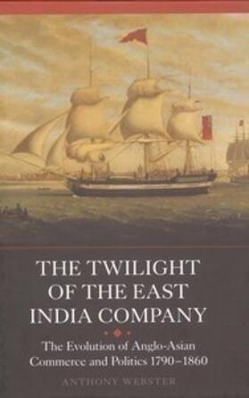 Webster | The Twilight of the East India Company | Buch | 978-1-84383-822-7 | sack.de