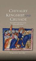 Guard |  Chivalry, Kingship and Crusade | Buch |  Sack Fachmedien