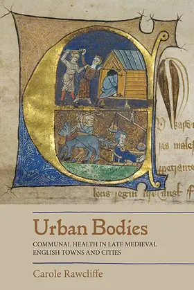 Rawcliffe | Urban Bodies: Communal Health in Late Medieval English Towns and Cities | Buch | 978-1-84383-836-4 | sack.de