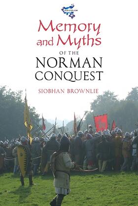 Brownlie |  Memory and Myths of the Norman Conquest | Buch |  Sack Fachmedien