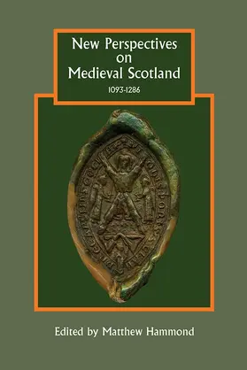 Hammond |  New Perspectives on Medieval Scotland, 1093-1286 | Buch |  Sack Fachmedien