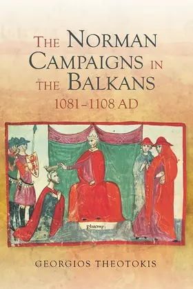 Theotokis |  The Norman Campaigns in the Balkans, 1081-1108 | Buch |  Sack Fachmedien