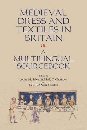 Sylvester / Chambers / Owen-Crocker | Medieval Dress and Textiles in Britain | Buch | 978-1-84383-932-3 | sack.de