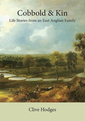 Hodges |  Cobbold and Kin: Life Stories from an East Anglian Family | Buch |  Sack Fachmedien