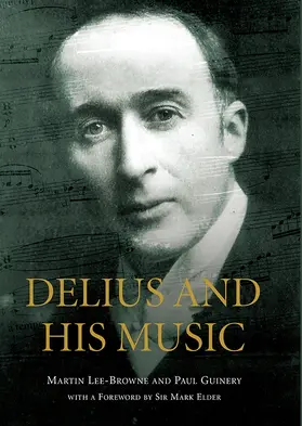 Lee-Browne / Guinery / Elder | Delius and His Music | Buch | 978-1-84383-959-0 | www.sack.de