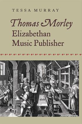 Murray | Thomas Morley: Elizabethan Music Publisher | Buch | 978-1-84383-960-6 | sack.de