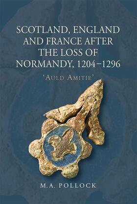 Pollock |  Scotland, England and France After the Loss of Normandy, 1204-1296 | Buch |  Sack Fachmedien