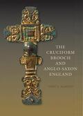 Martin |  The Cruciform Brooch and Anglo-Saxon England | Buch |  Sack Fachmedien