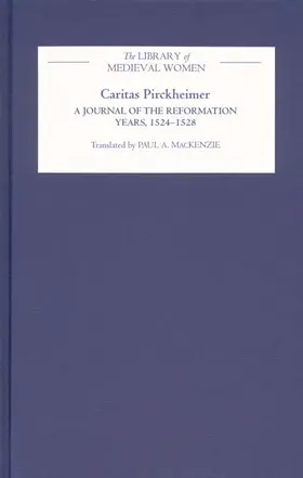 Paul A. MacKenzie |  Caritas Pirckheimer: A Journal of the Reformation Years, 1524-1528 | Buch |  Sack Fachmedien
