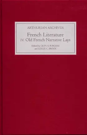 Burgess / Brook |  French Arthurian Literature IV: Eleven Old French Narrative Lays | Buch |  Sack Fachmedien