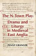 Granger / McClean |  The N-Town Play: Drama and Liturgy in Medieval East Anglia | Buch |  Sack Fachmedien