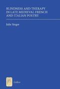 Singer, Julie |  Blindness and Therapy in Late Medieval French and Italian Poetry | Buch |  Sack Fachmedien