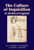 Flannery / Walter |  The Culture of Inquisition in Medieval England | Buch |  Sack Fachmedien